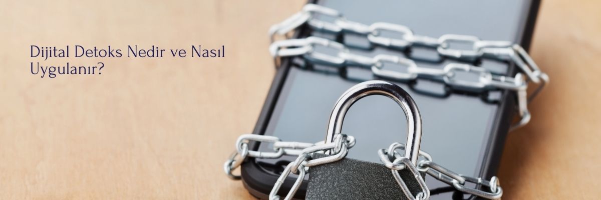 Dijital Detoks Nedir ve Nasıl Uygulanır